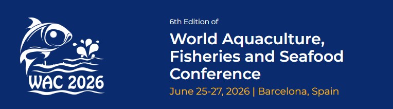 WORLD AQUACULTURE , FISHERIES AND SEAFOOD CONFERENCE. 25-27/06/2026. Barcelona